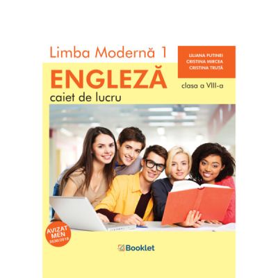 LIMBA MODERNĂ 1. ENGLEZĂ. Caiet de lucru. Clasa a VIII-a