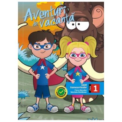 AVENTURI DE VACANȚĂ. Caiet transcurricular. Clasa I