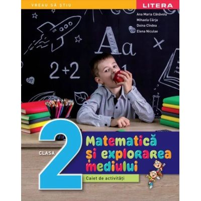 MATEMATICĂ ȘI EXPLORAREA MEDIULUI. Caiet de acivități. Clasa a II-a