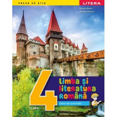 LIMBA ȘI LITERATURA ROMÂNĂ. Caiet de activități. Clasa a IV-a