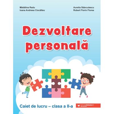 DEZVOLTARE PERSONALĂ. Caiet de lucru. Clasa a II-a