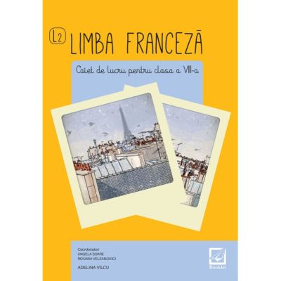 Limba Franceză L2. Caiet de lucru. Clasa a VIII-a