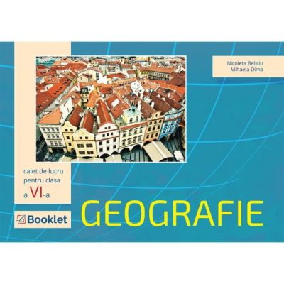 Geografie. Caiet de lucru. Clasa a VI-a