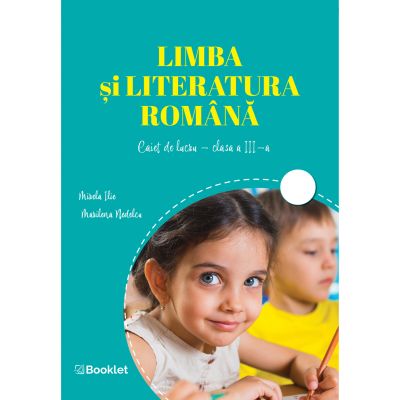 Limba și literatura română. Caiet de lucru. Clasa a III-a