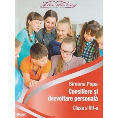 CONSILIERE ȘI DEZVOLTARE PERSONALĂ. Manual. clasa a VII-a