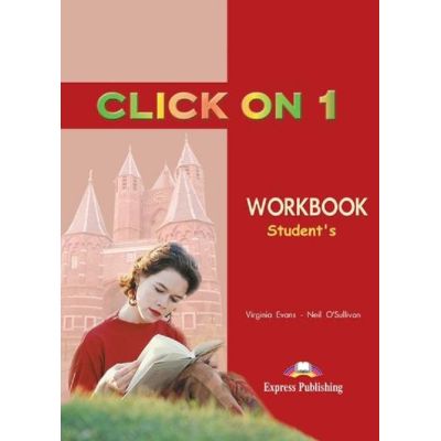 CLICK ON 1. Caietul elevului. Nivel Beginner A1