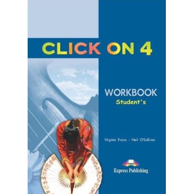 CLICK ON 4. Caietul elevului. Nivel Intermediate B2