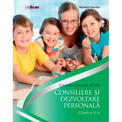 CONSILIERE ȘI DEZVOLTARE PERSONALĂ. Manual. clasa a V-a