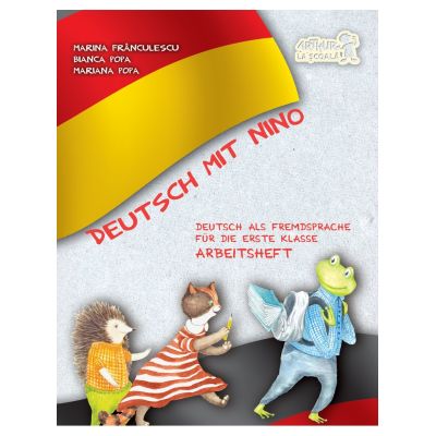 DEUTSCH MIT NINO. Caietul elevului. Clasa I