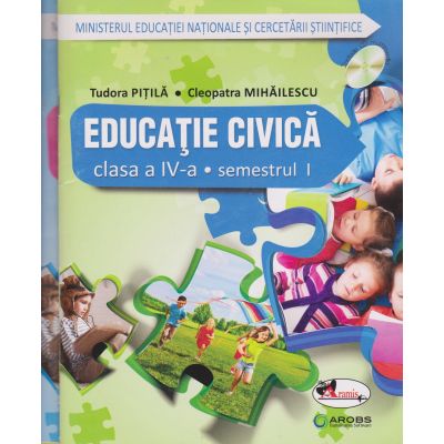 EDUCAȚIE CIVICĂ. Manual. Semestrul I+II. Clasa a IV-a. Tudora Pițilă