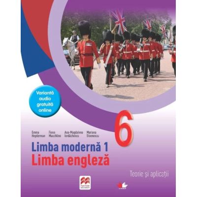 LIMBA MODERNĂ 1. LIMBA ENGLEZĂ. Teorie și aplicații. Clasa a VI-a