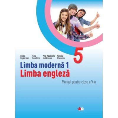 LIMBA MODERNĂ 1. LIMBA ENGLEZĂ. Manual. Clasa a V-a