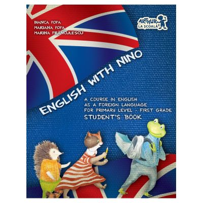 ENGLISH WITH NINO. Cartea elevului. Clasa I