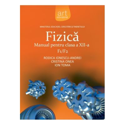 Fizică F1/F2. Manual. Clasa a XII-a