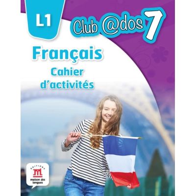 Club@dos 7 L1. FRANCAIS. Cahier d'activites. Clasa a VII-a