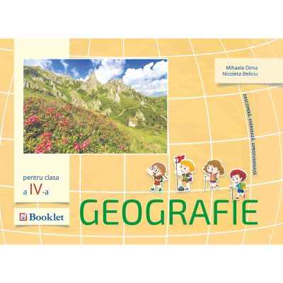 Geografie. Descoperă. Exersează. Aprofundează. Clasa a IV-a