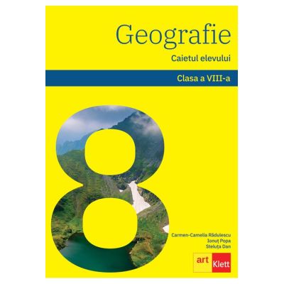 Geografie. Caietul elevului. Clasa a VIII-a