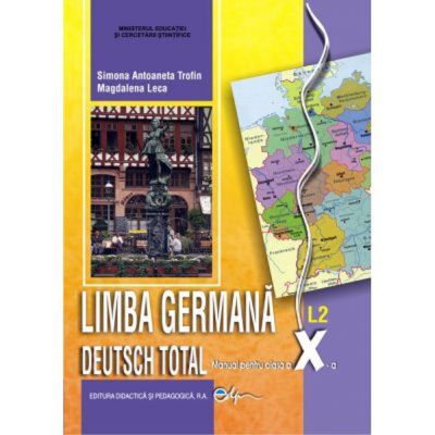 LIMBA GERMANĂ L2. Deutsch Total. Manual. Clasa a X-a