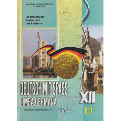 LIMBA GERMANĂ L1. DEUTSCH MIT SPASS. Manual. Clasa a XII-a