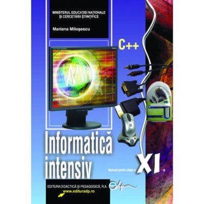 INFORMATICĂ INTENSIV C++. Manual. Clasa a XI-a