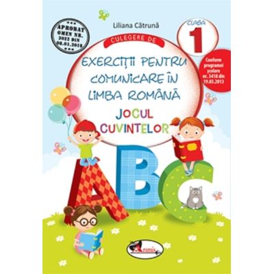 JOCUL CUVINTELOR. Exerciții pentru comunicare în limba română. Clasa I