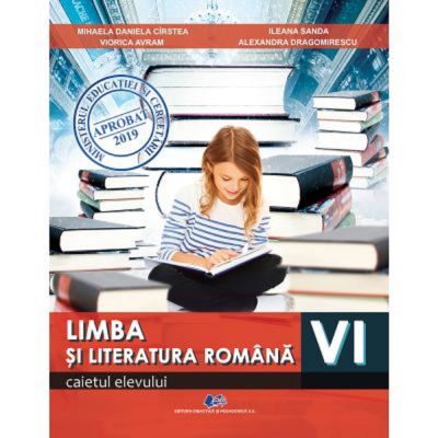 LIMBA ȘI LITERATURA ROMÂNĂ. Caietul elevului. Clasa a VI-a