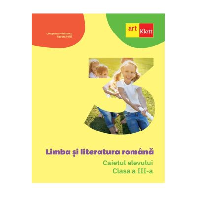 Limba și literatura română. Caietul elevului. Clasa a III-a