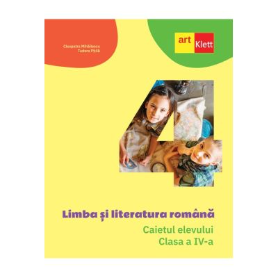 Limba și literatura română. Caietul elevului. Clasa a IV-a