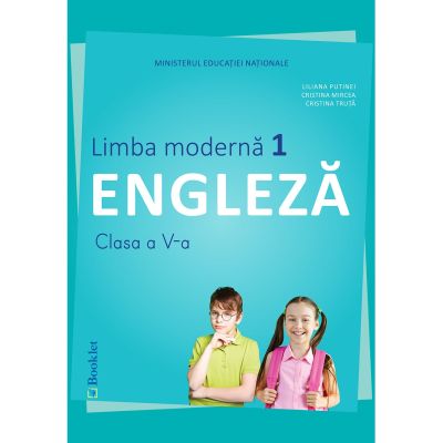 LIMBA MODERNĂ 1. ENGLEZĂ. Manual. Clasa a V-a