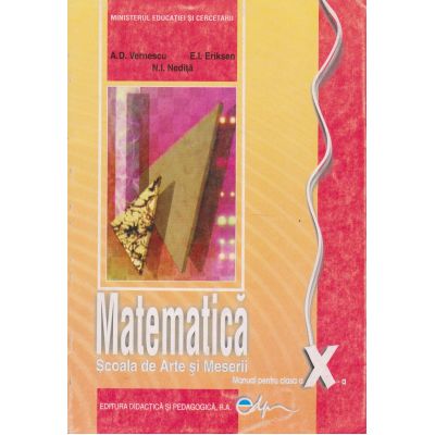 MATEMATICĂ.Școala de Arte și Meserii. Manual. Clasa a X-a