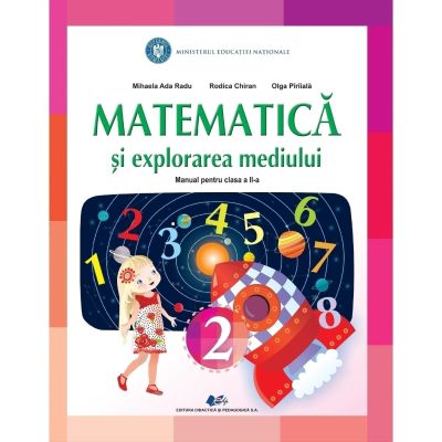 MATEMATICA ȘI EXPLORAREA MEDIULUI. Manual. Clasa a II-a. Mihaela Ada Radu