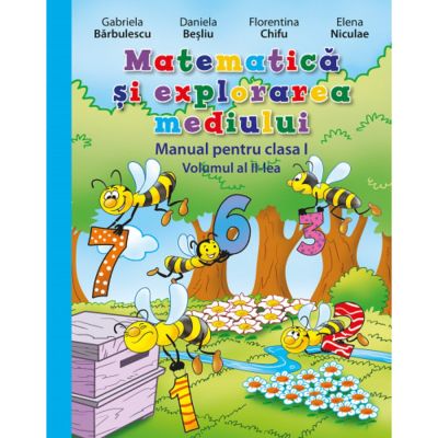 MATEMATICĂ ȘI EXPLORAREA MEDIULUI. Manual. Volumul al II-lea. Clasa I