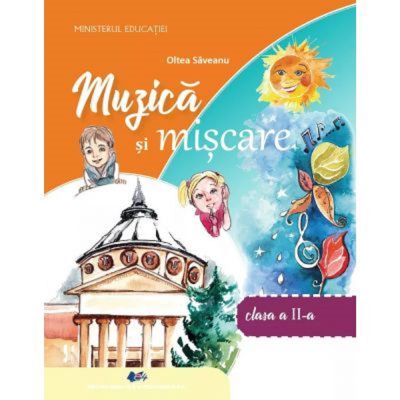 MUZICĂ ȘI MIȘCARE. Manual. Clasa a II-a