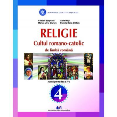 RELIGIE. Cultul Romano-Catolic de limbă română. Manual. Clasa a IV-a