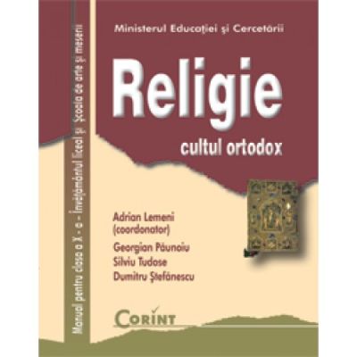 RELIGIE. Cultul Ortodox. Liceu.Școala de Arte și Meserii. Manual. Clasa a X-a