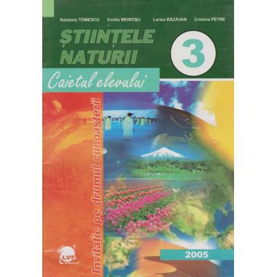 ȘTIINȚE ALE NATURII. Caietul elevului. Clasa a III-a