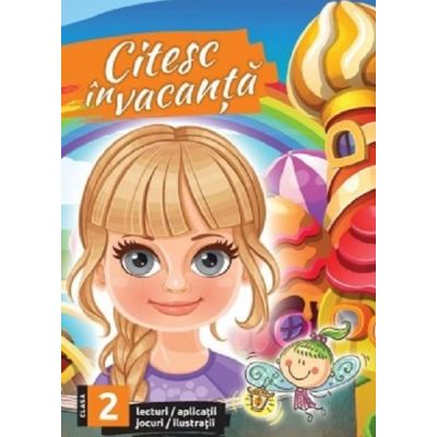 CITESC ÎN VACANȚĂ. Lecturi. Aplicații. Jocuri. Ilustrații. Clasa a II-a