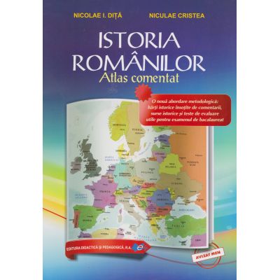 ISTORIA ROMÂNILOR. Atlas comentat