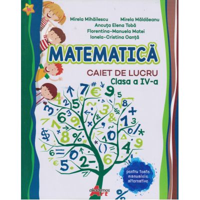 MATEMATICĂ. Caiet de lucru. Clasa a IV-a