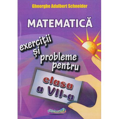 MATEMATICĂ. Exerciţii şi probleme. Clasa a VII-a