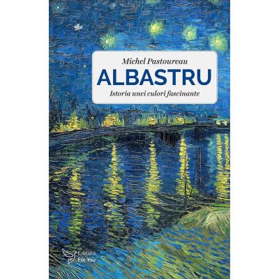 ALBASTRU. Istoria unei culori fascinante