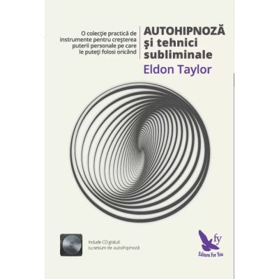 AUTOHIPNOZĂ și tehnici subliminale (include CD)