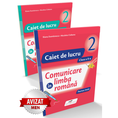 COMUNICARE ÎN LIMBA ROMÂNĂ. Partea I+II. Caiete de lucru. Clasa a II-a