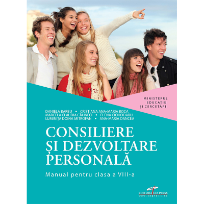 CONSILIERE ȘI DEZVOLTARE PERSONALĂ. Manual. Clasa a VIII-a