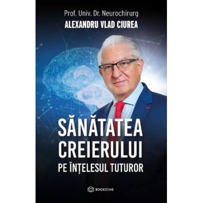 SĂNĂTATEA CREIERULUI PE ÎNTELESUL TUTUROR