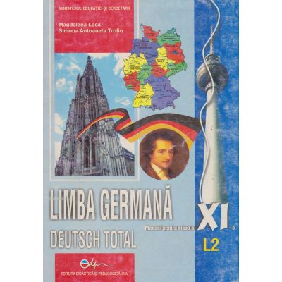 LIMBA GERMANĂ L2. Deutsch Total. Manual. Clasa a XI-a