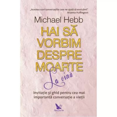 HAI SĂ VORBIM DESPRE MOARTE LA CINĂ