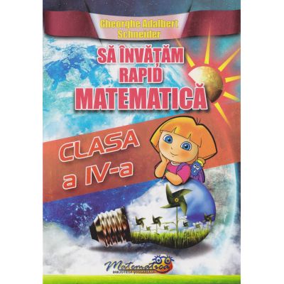 MATEMATICĂ. Să învățăm rapid. Clasa a IV-a
