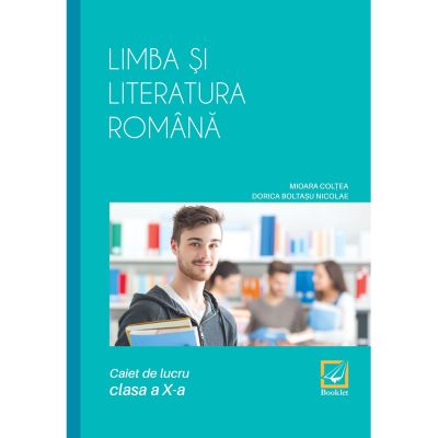 Limba și literatura română. Caiet de lucru. Clasa a X-a