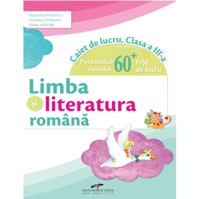 LIMBA ȘI LITERATURA ROMÂNĂ. Caietul elevului. Clasa a III-a
